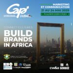 DUBAÏ : LES CONGRES AFRICAINS DES PROFESSIONNELS (CAP) DU 21 AU 24 MAI 2025
