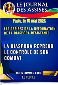 REGION PARISIENNE : ASSISES DE LA REFONDATION DE LA DIASPORA RESISTANTE, CE SAMEDI