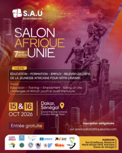 7E EDITION DU SALON AFRIQUE UNIE (S.A.U.) : « LES DEFIS DE LA JEUNESSE AFRICAINE » SE RELEVENT A DAKAR