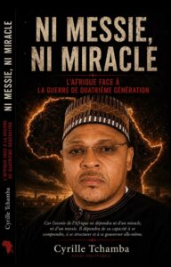 LIVRE : « NI MESSIE, NI MIRACLE » * DE CYRILLE TCHAMBA, UNE FRESQUE POLITIQUE EDIFIANTE